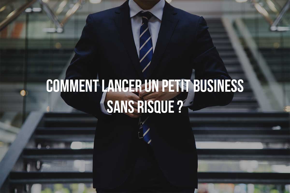Comment Lancer Un Petit Business Sans Risque рџџ Comment Lancer Un Petit Business Sans Risque рџџ